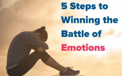 5 Steps to Winning the Battle of Emotions