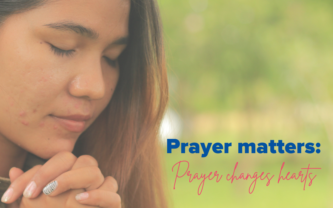 Prayer Matters: Prayer Changes You